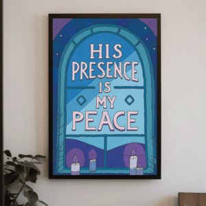 "His Presence is My Peace" Christian Art Print Poster Illustration Wall Home Decor - Comfort & Serenity, Printable, Easy Digital Download