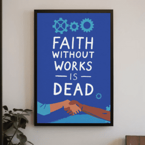 "Faith Without Works Is Dead" Christian Art Print Poster Illustration Wall Home Decor - Active Faith & James 2:17, Printable, Easy Digital Download