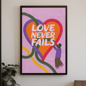"Love Never Fails" Christian Art Print Poster Illustration Wall Home Decor - 1 Corinthians 13 & Agape Love, Printable, Instant Digital Download