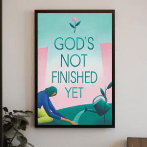 "God's Not Finished Yet" Christian Art Print Poster Illustration (Green) Wall Home Decor - Sanctification & Hope, Printable, Instant Digital Download