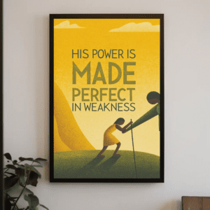 His Power is Made Perfect in Weakness" Christian Art Print Poster Illustration Wall Home Decor - Strength & 2 Cor 12:9, Printable, Instant Digital Download