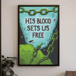 "His Blood Sets Us Free" Christian Art Print Poster Illustration Wall Home Decor - Redemption & Freedom, Printable, Easy Digital Download