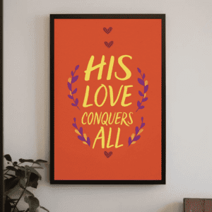 "His Love Conquers All" Vibrant Christian Printable Art | Romans 8 Inspired Faith Poster | Bold Typography Scripture Wall Decor | Hope & Victory Decor Gift | Instant Digital Download